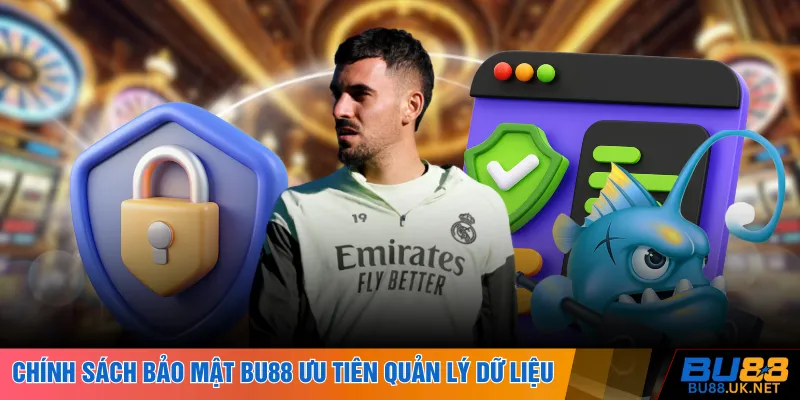 Chính sách bảo mật BU88 ưu tiên quản lý dữ liệu 
