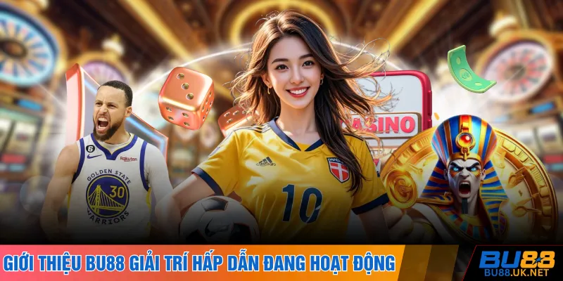Giới thiệu BU88 giải trí hấp dẫn đang hoạt động