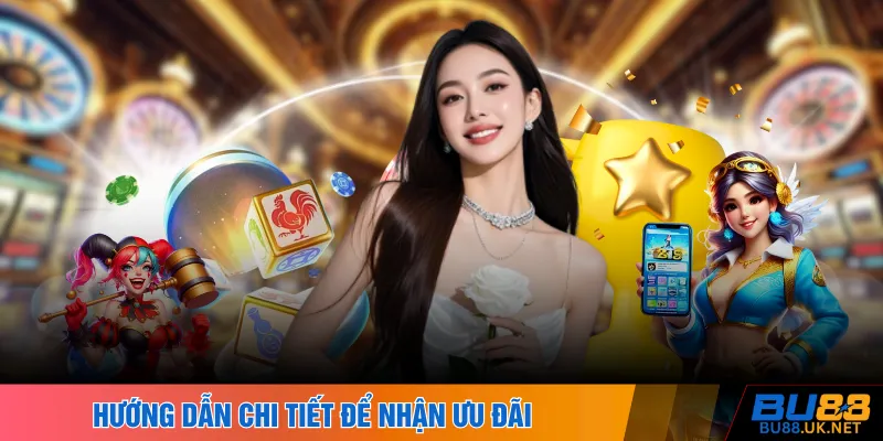 Hướng dẫn chi tiết để nhận ưu đãi