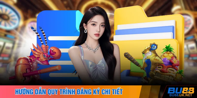 Hướng dẫn quy trình đăng ký chi tiết 