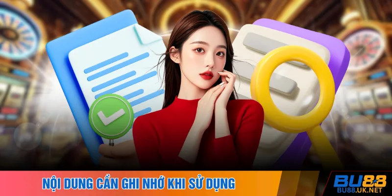 Nội dung cần ghi nhớ khi sử dụng