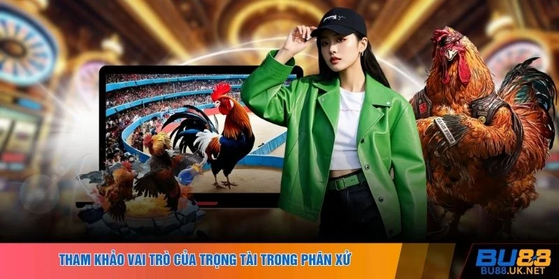 Tham khảo vai trò của trọng tài trong phân xử