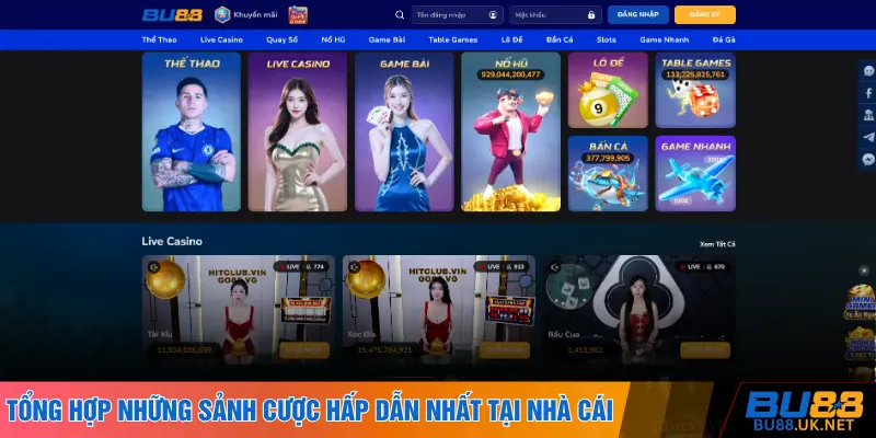 Tổng hợp những sảnh cược hấp dẫn nhất tại nhà cái