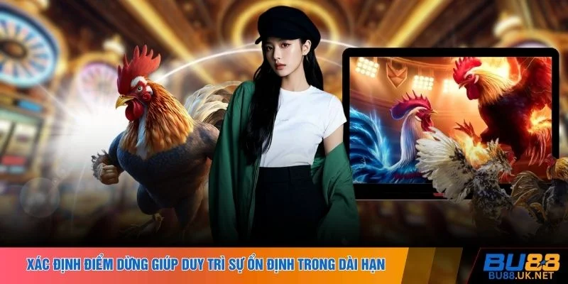 Xác định điểm dừng giúp duy trì sự ổn định trong dài hạn